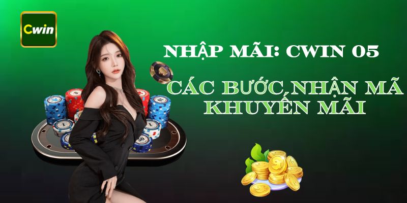 Các bước nhận mã khuyến mãi của cwin 05