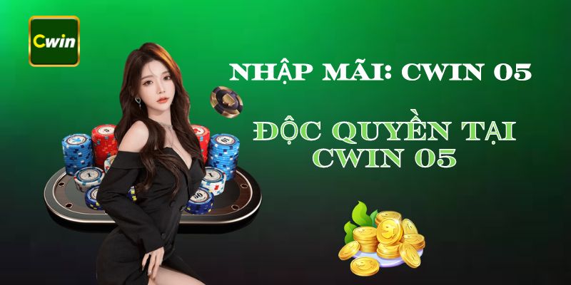 Khuyến mãi độc quyền chỉ có tại cwin 05