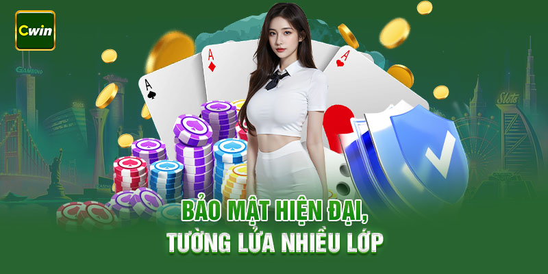 Casino Cwin bảo mật hiện đại, tường lửa nhiều lớp