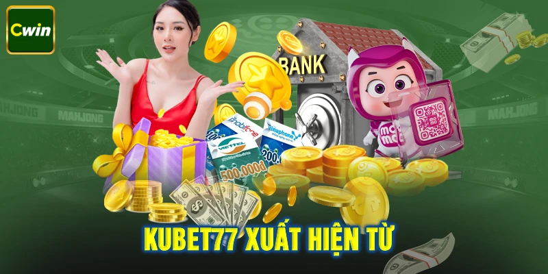 Sơ lược về kubet77 xuất sứ từ đâu